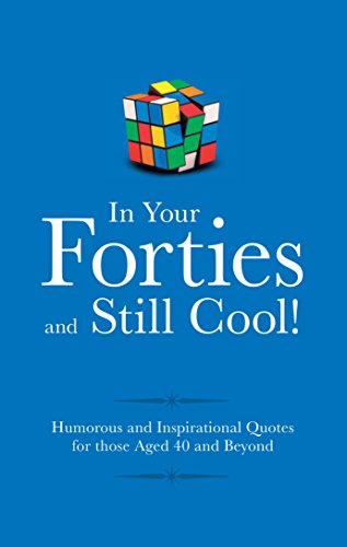 In Your 40s and Still Cool!