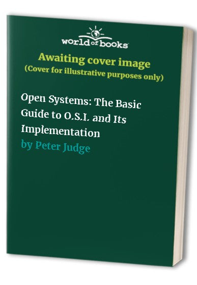 Open Systems: The Basic Guide to OSI and Its Implementation
