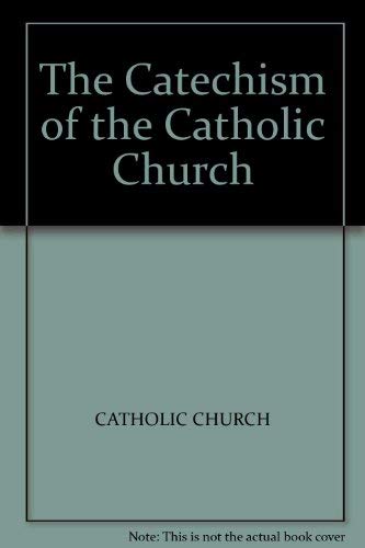 The Catechism of the Catholic Church