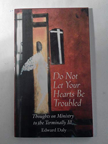 Do Not Let Your Hearts be Troubled