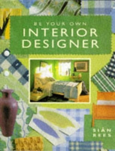 Be Your Own Interior Designer