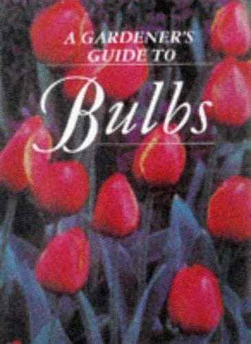 A Grower's Guide to Bulbs (Grower's Guide)