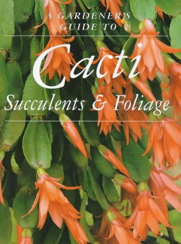 Cacti, Succulents and Foliage