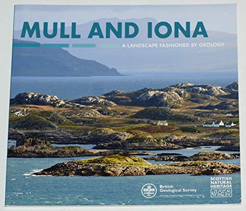Mull and Iona : A Landcape Fashioned by Geology