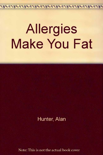 Allergies Make You Fat