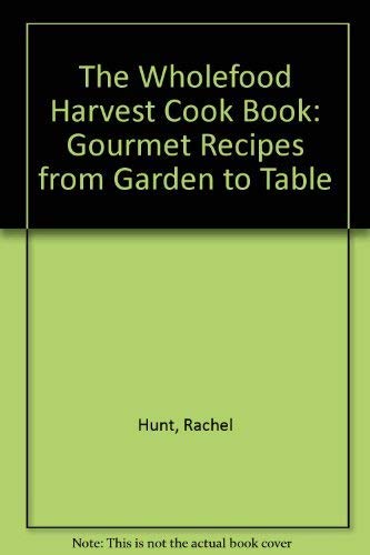The Wholefood Harvest Cook Book