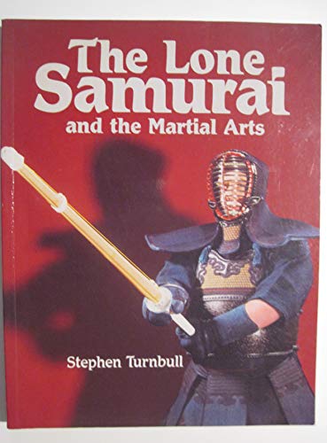 The Lone Samurai and the Martial Arts