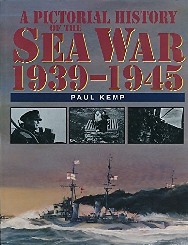 A Pictorial History of the Sea War, 1939-1945