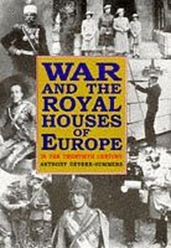 War and the Royal Houses of Europe in the 20th Century