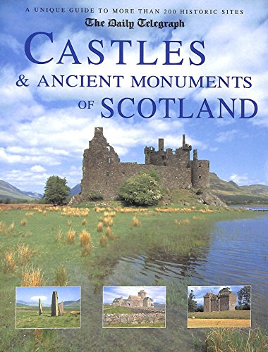 Castles  Ancient Monuments of Scotland The Daily Telegpraph  A Unique Guide to More Than  Historic Sites