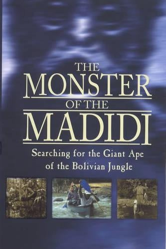 The Monster of the Madidi