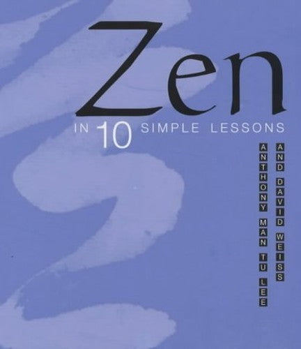 Zen in 10 Simple Lessons