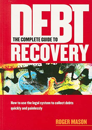 The Complete Guide to Debt Recovery