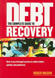 The Complete Guide to Debt Recovery 