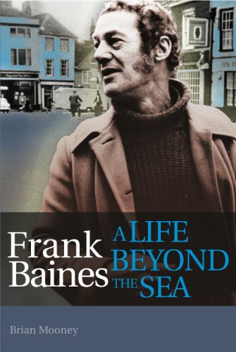 Frank Baines - A Life Beyond the Sea