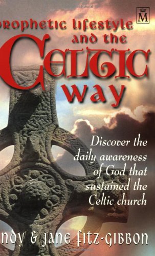 Prophetic Lifestyle and the Celtic Way