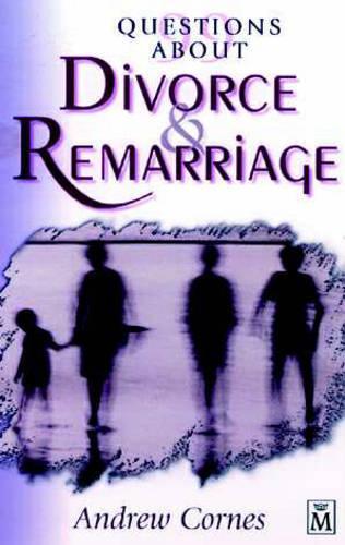 Questions About Divorce and Remarriage