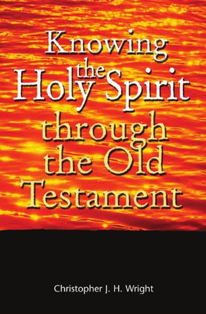 Knowing the Holy Spirit Through the Old Testament