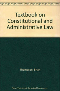 Textbook on Constitutional and Administrative Law 