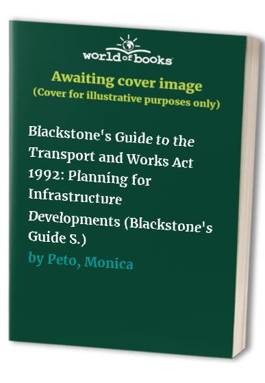 Blackstone's Guide to the Transport and Works Act 1992
