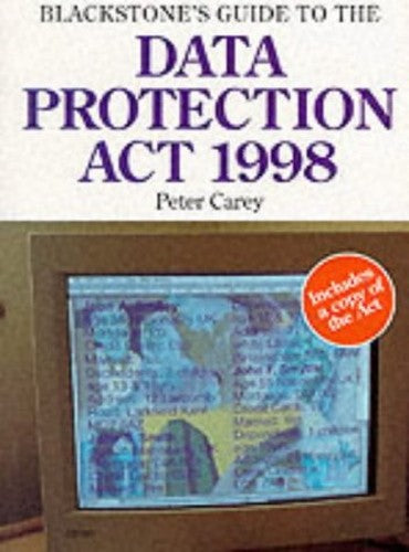 Blackstone's Guide to the Data Protection Act 1998