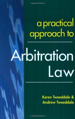 A Practical Approach to Arbitration Law