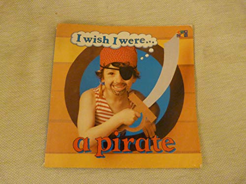I Wish I Were a Pirate