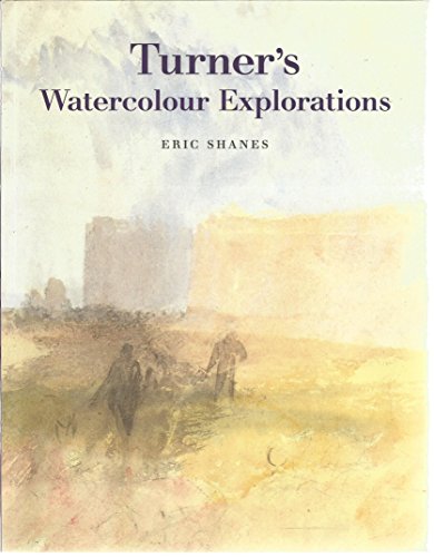 Turner's Watercolour Explorations, 1810-42
