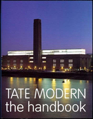 Tate Modern: The Handbook