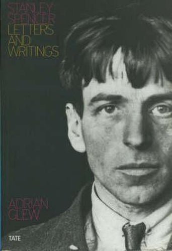 Stanley Spencer: Letters and Writings
