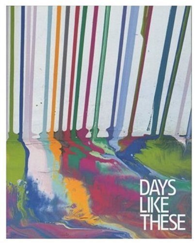 Days Like These: Tate Triennial Exhibition of Contemporary British Art 2003