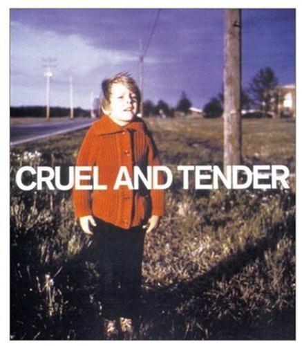Cruel and Tender