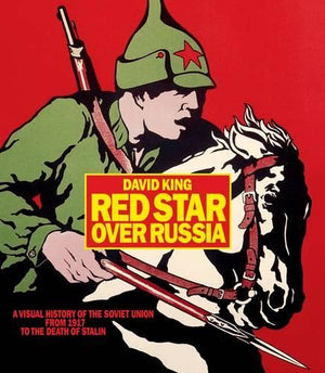 Red Star Over Russia: A Visual Histor