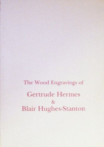 The Wood Engravings of Gertrude Hermes and Blair Hughes-Stanton