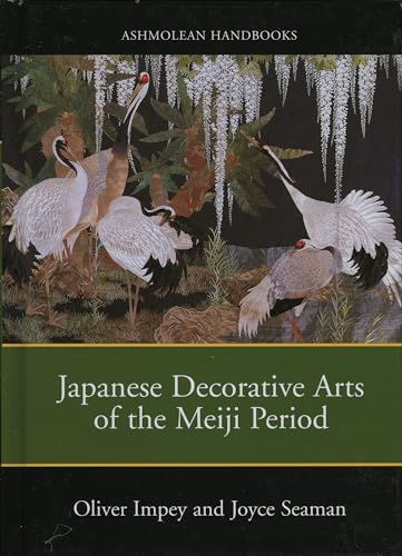 Japanese Decorative Arts of the Meiji Period 1868-1912