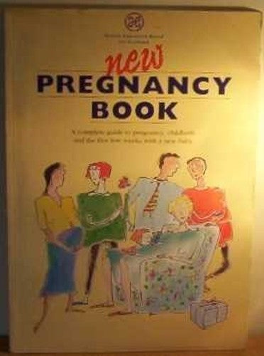 New pregnancy book: A complete guide to pregnancy, childbirth and the first few weeks with a new baby