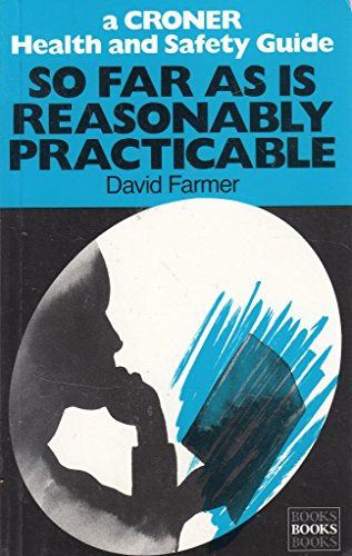 So Far as is Reasonably Practicable