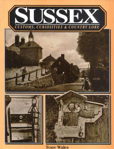 Sussex Customs, Curiosities and Country Lore