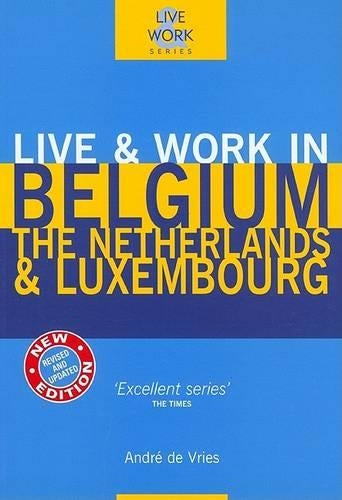Live and Work in Belgium, the Netherlands and Luxembourg