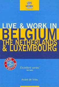 Live and Work in Belgium, the Netherlands and Luxembourg 