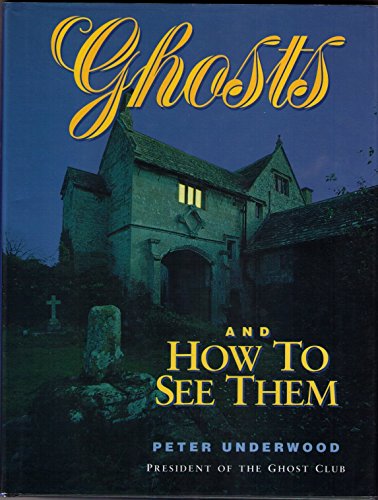 GHOSTS & HOW TO SEE THEM
