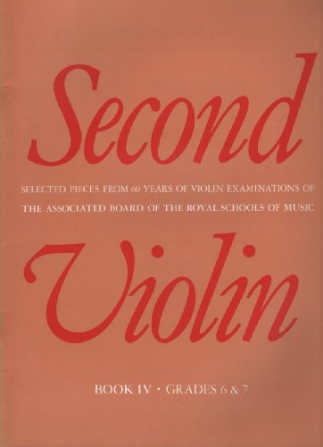 Second Violin: Selected Pieces from 60 Years of Violin Examinations of the Associated Board of the Royal Schools of Music (Book IV) (Grades 6 & 7)