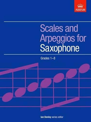 Scales and Arpeggios for Saxophone, Grades 1-8