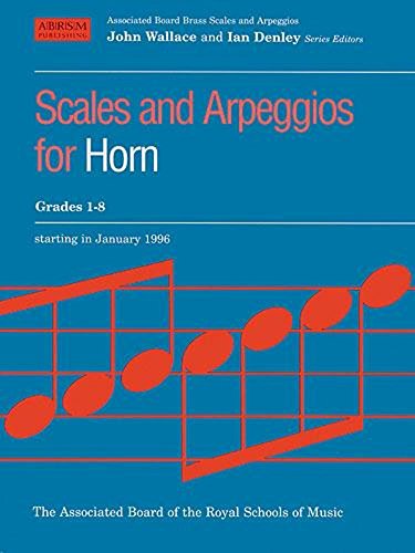 Scales and Arpeggios for Horn, Grades 1-8