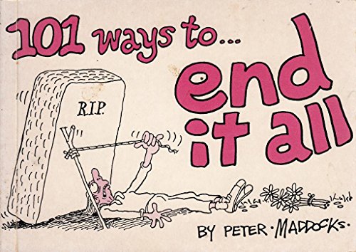 101 Ways to End it All