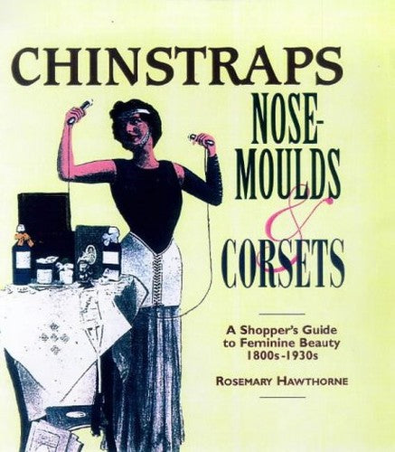 Chinstraps, Nose Moulds and Corsets