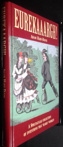 Adam HartDavis Eurekaaargh! Inventions That Failed Book
