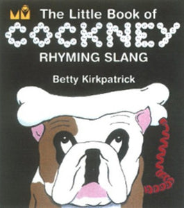 The Little Book of Cockney Rhyming Slang 