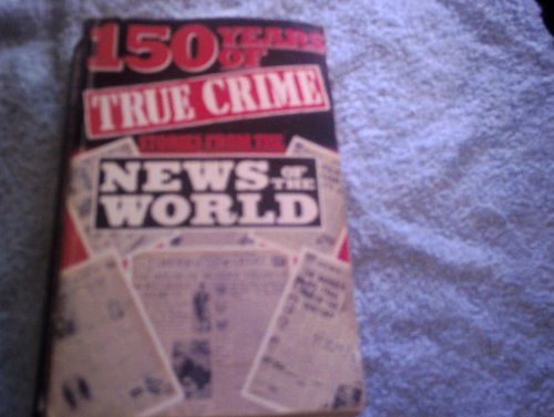 150 Years of True Crime from the News of the World
