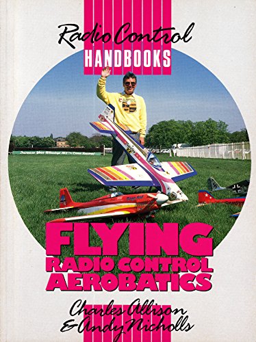 Flying Radio Control Aerobatics
